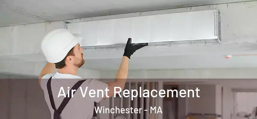 Air Vent Replacement Winchester - MA