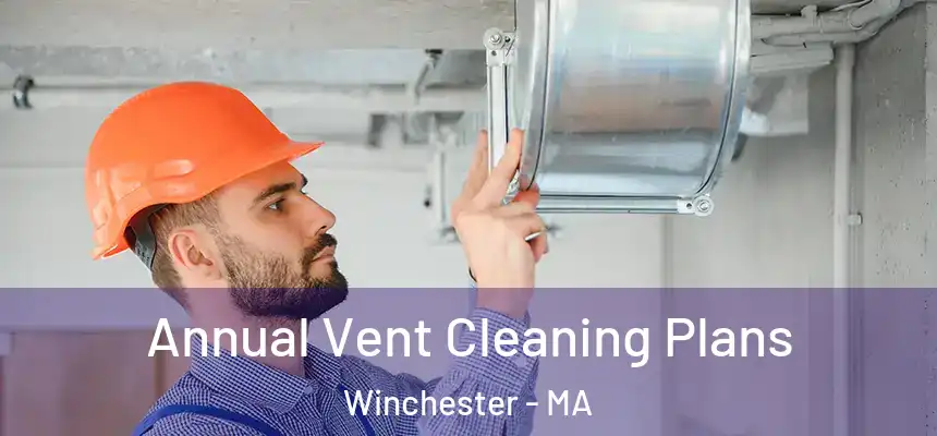  Annual Vent Cleaning Plans Winchester - MA