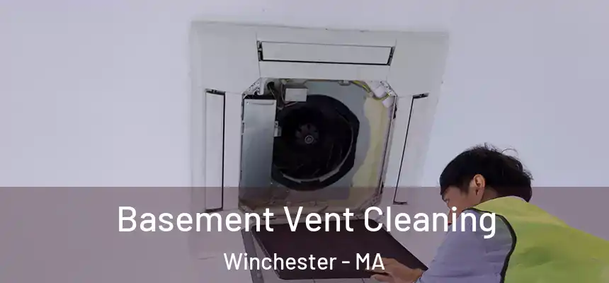 Basement Vent Cleaning Winchester - MA