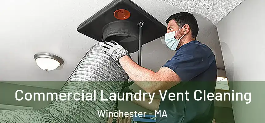 Commercial Laundry Vent Cleaning Winchester - MA