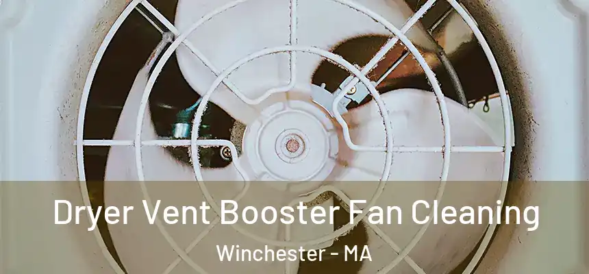 Dryer Vent Booster Fan Cleaning Winchester - MA