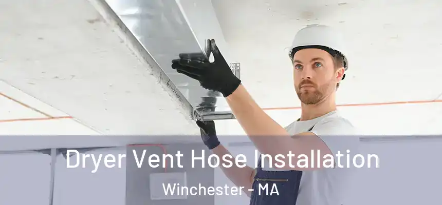  Dryer Vent Hose Installation Winchester - MA