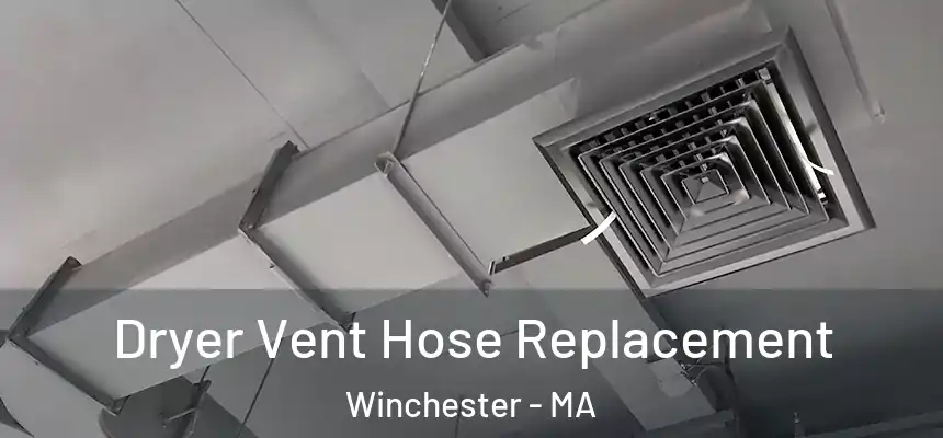  Dryer Vent Hose Replacement Winchester - MA