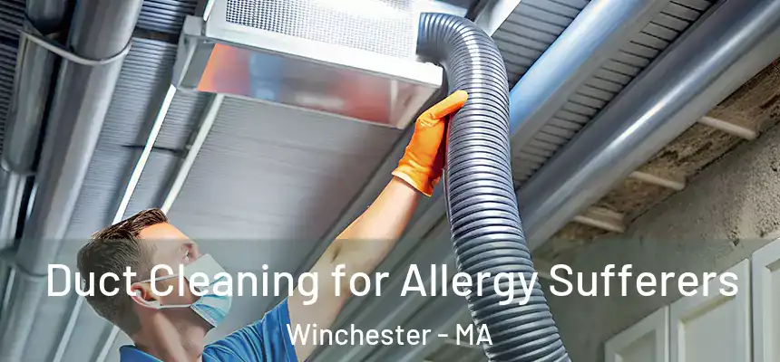  Duct Cleaning for Allergy Sufferers Winchester - MA