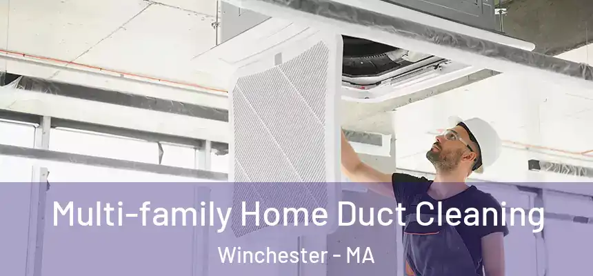  Multi-family Home Duct Cleaning Winchester - MA