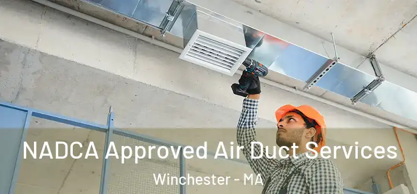  NADCA Approved Air Duct Services Winchester - MA