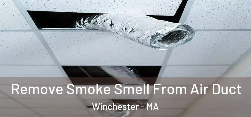 Remove Smoke Smell From Air Duct Winchester - MA