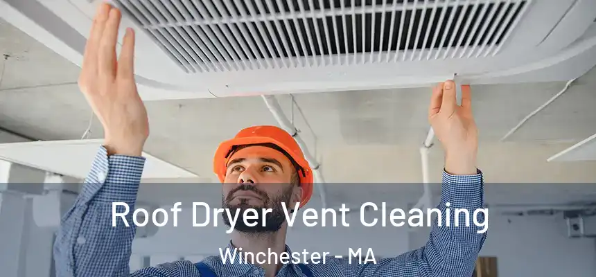  Roof Dryer Vent Cleaning Winchester - MA