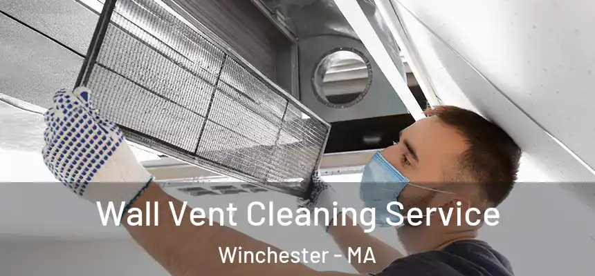  Wall Vent Cleaning Service Winchester - MA
