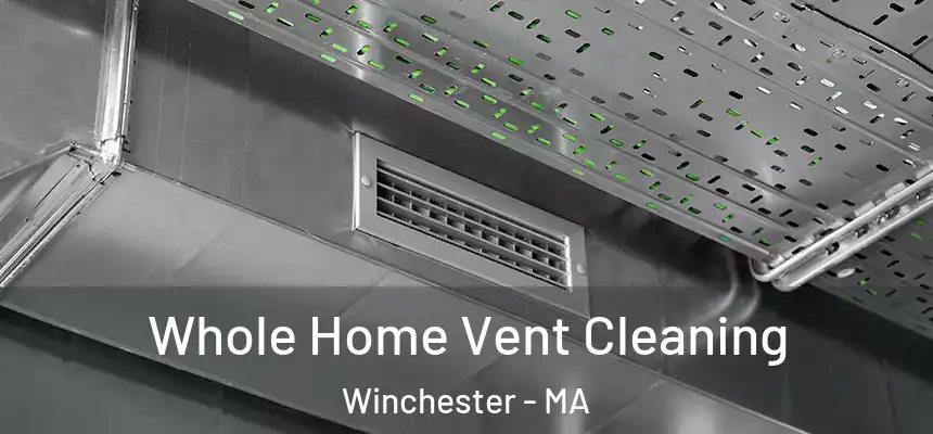  Whole Home Vent Cleaning Winchester - MA